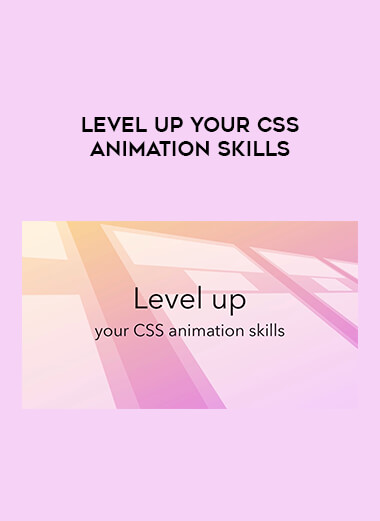 Level Up your CSS Animation Skills download
