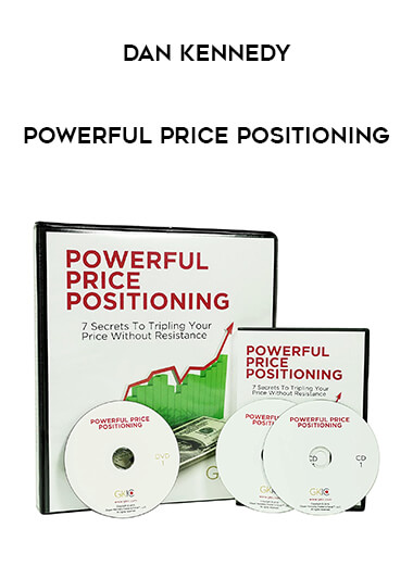 Dan Kennedy - Powerful Price Positioning download