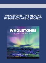 Wholetones - The Healing Frequency Music Project download