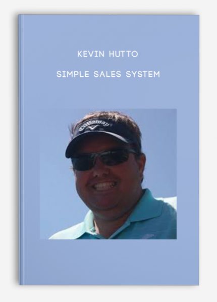 Kevin Hutto - Simple Sales System download
